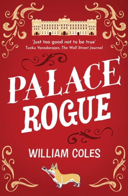 Palace Rogue - based on the true story of a tabloid journalist in Buckingham Palace