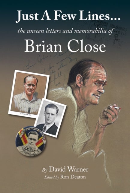 Just A Few Lines... - the unseen letters and memorabilia of Brian Close