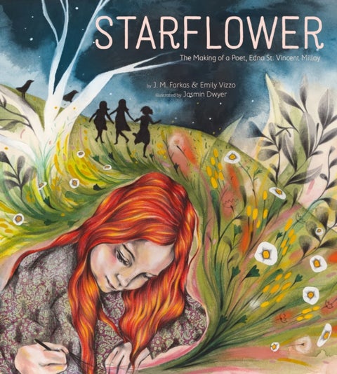 Starflower - The Making of a Poet, Edna St. Vincent Millay