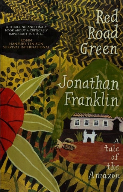 Red Road Green - A tale of the Amazon