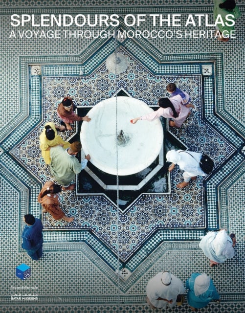 Splendours of the Atlas - A Voyage Through Morocco’s Heritage