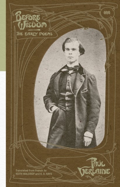 Before Wisdom - The Early Poems of Paul Verlaine