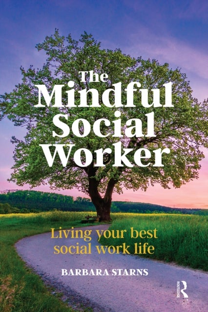 The Mindful Social Worker - Living your best social work life
