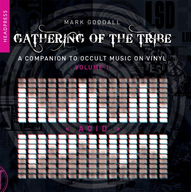Gathering of the Tribe: Acid - A Companion to Occult Music On Vinyl Vol 1
