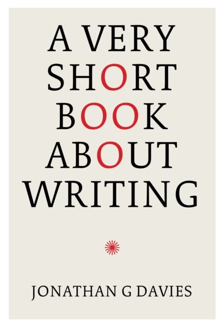 A Very Short Book About Writing