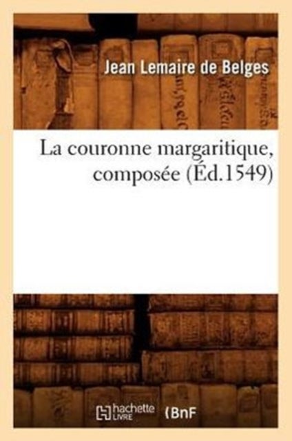 La Couronne Margaritique, Compos?e (?d.1549)