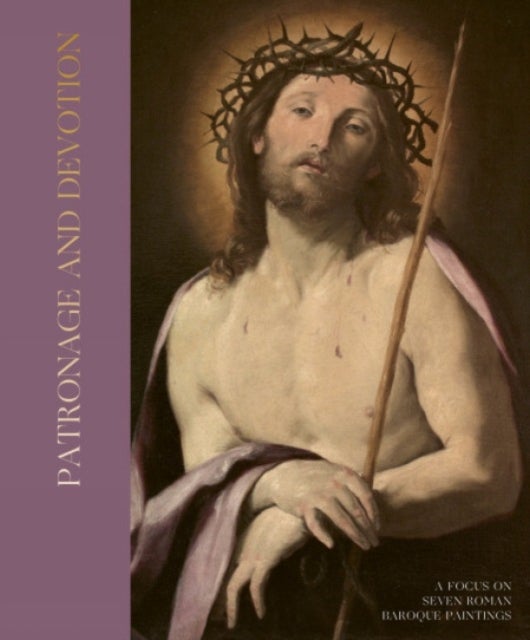 Patronage and Devotion - A Focus on Six Roman Baroque Paintings