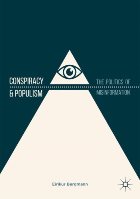 Conspiracy & Populism - The Politics of Misinformation