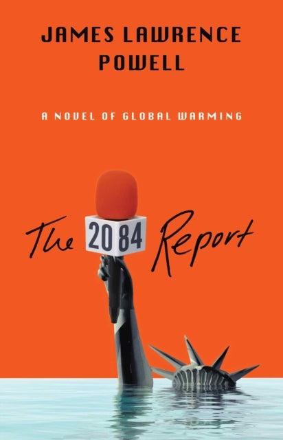 2084 Report - A Novel of the Great Warming