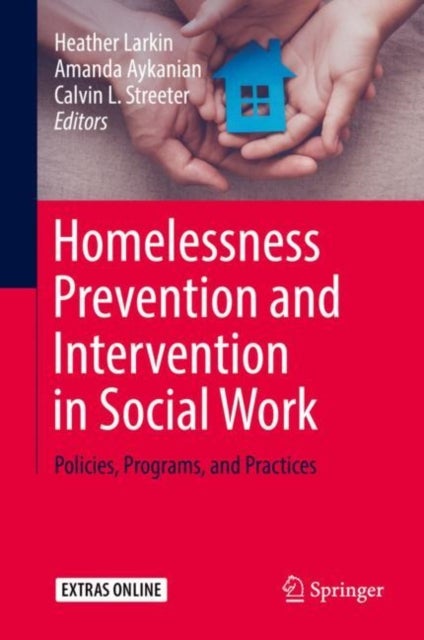 Homelessness Prevention and Intervention in Social Work - Policies, Programs, and Practices
