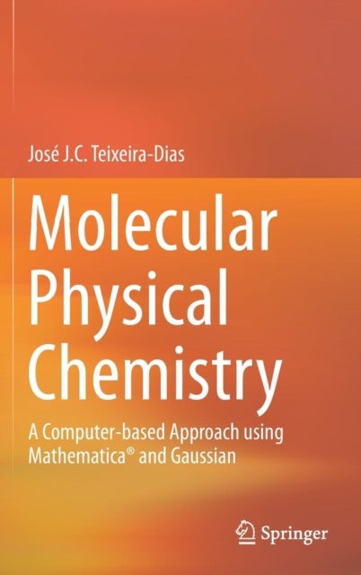 Molecular Physical Chemistry - A Computer-based Approach using Mathematica® and Gaussian