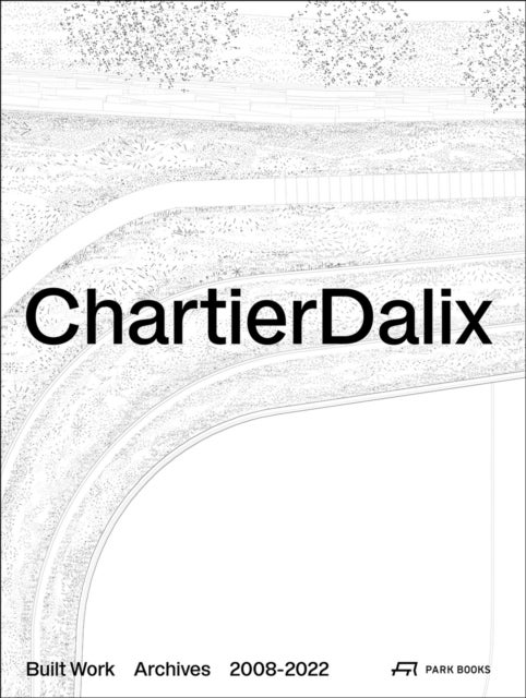 ChartierDalix. Built Work, Archives - 2008–2022