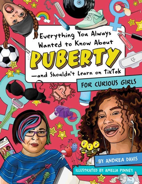 Everything You Always Wanted to Know About Puberty - and Shouldn't Learn on TikTok - For Curious Girls