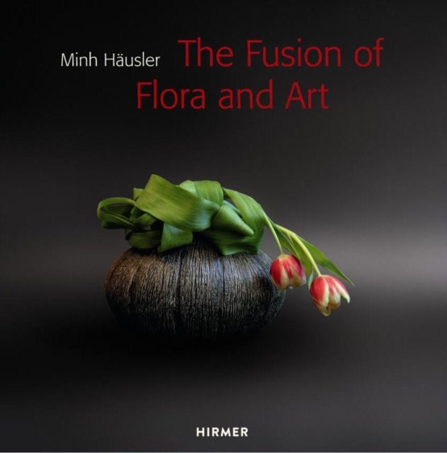 Minh Hausler - The Fusion of Flora and Art
