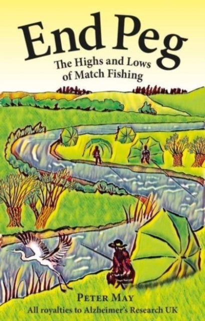 End Peg - The Highs and Lows of Match Fishing