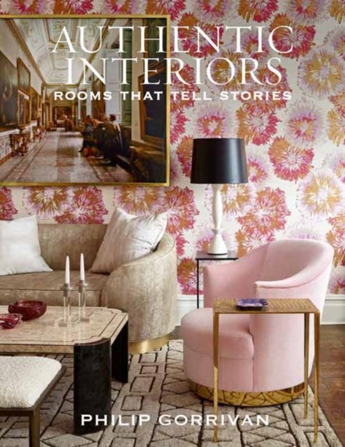 Authentic Interiors - Rooms That Tell Stories