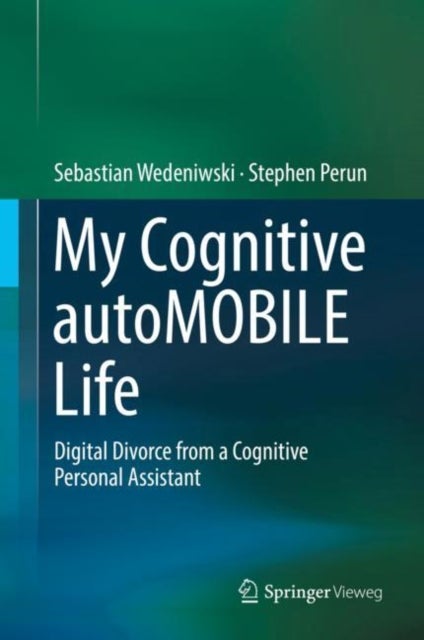 My Cognitive autoMOBILE Life - Digital Divorce from a Cognitive Personal Assistant