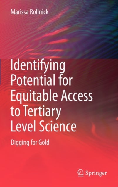 Identifying Potential for Equitable Access to Tertiary Level Science - Digging for Gold