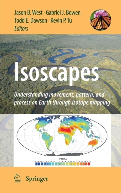 Isoscapes - Understanding movement, pattern, and process on Earth through isotope mapping