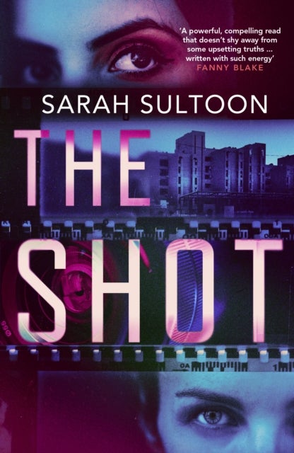 The Shot - The shocking, searingly authentic new thriller from award-winning ex-CNN news executive Sarah Sultoon