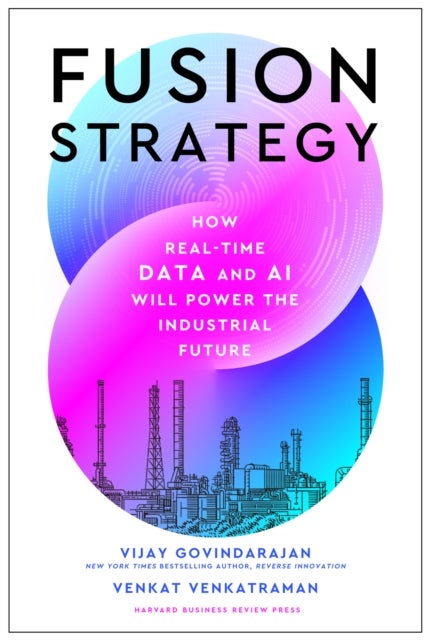 Fusion Strategy - How Real-Time Data and AI Will Power the Industrial Future