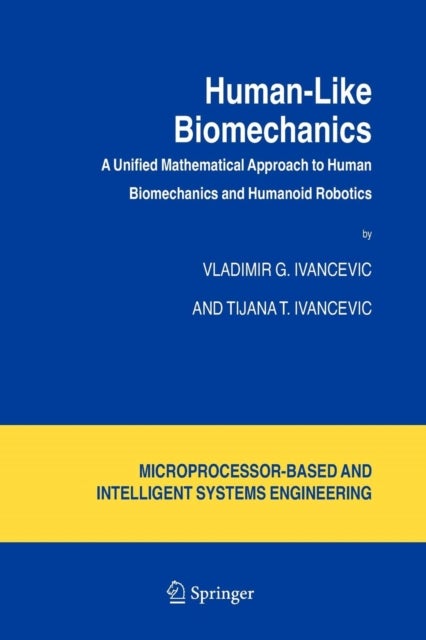 Human-Like Biomechanics - A Unified Mathematical Approach to Human Biomechanics and Humanoid Robotics