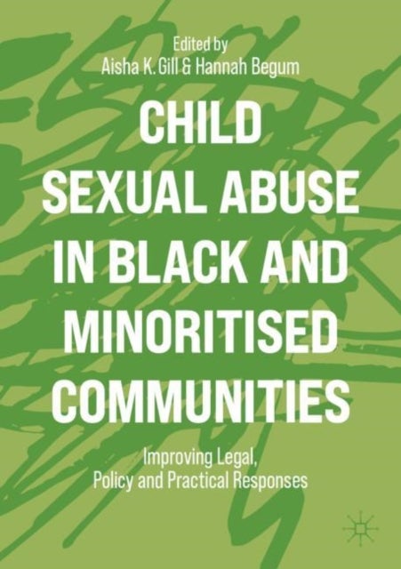 Child Sexual Abuse in Black and Minoritised Communities - Improving Legal, Policy and Practical Responses