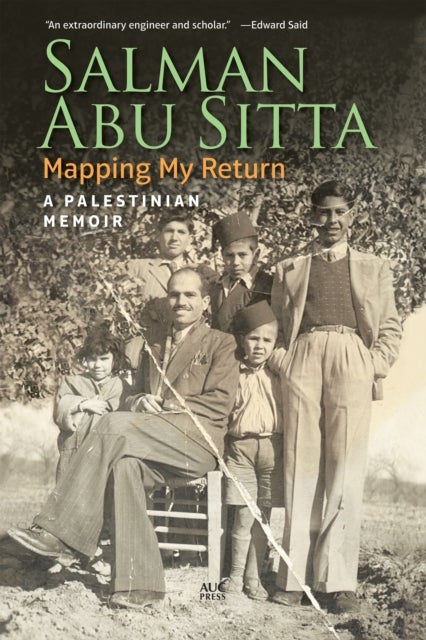Mapping My Return - A Palestinian Memoir