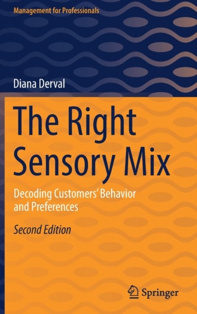 The Right Sensory Mix - Decoding Customers’ Behavior and Preferences