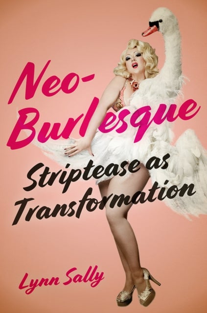 Neo-Burlesque - Striptease As Transformation