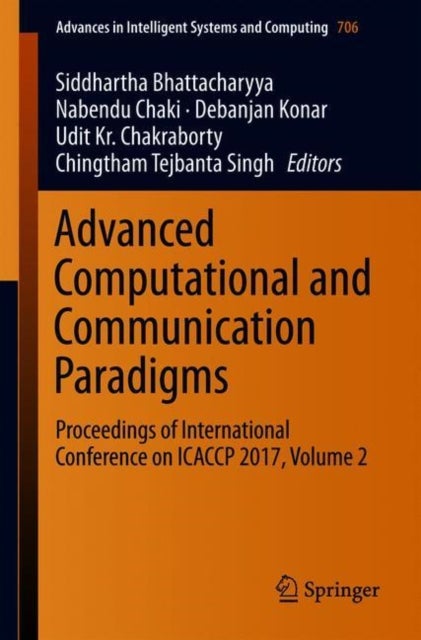 Advanced Computational and Communication Paradigms - Proceedings of International Conference on ICACCP 2017, Volume 2
