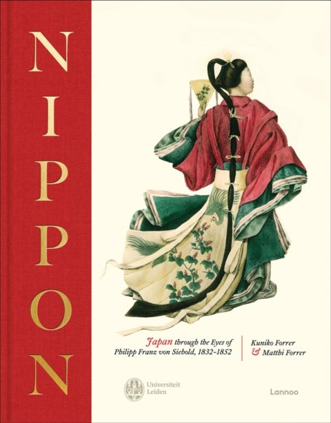NIPPON - Japan through the eyes of Philipp Franz von Siebold, 1832-1852