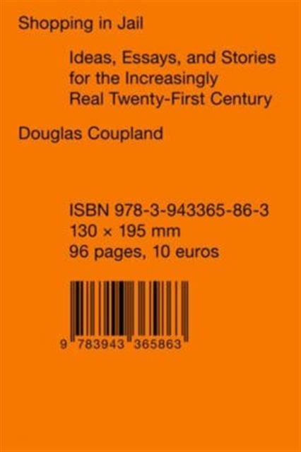 Shopping in Jail - Ideas, Essays, and Stories for the Increasingly Real Twenty-First Century