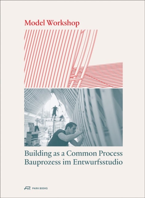 Model Workshop - Building as a Common Process
