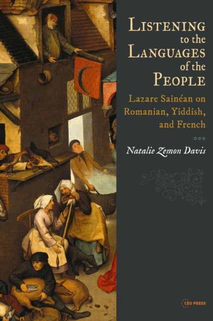 Listening to the Languages of the People - Lazare Sainean on Romanian, Yiddish, and French