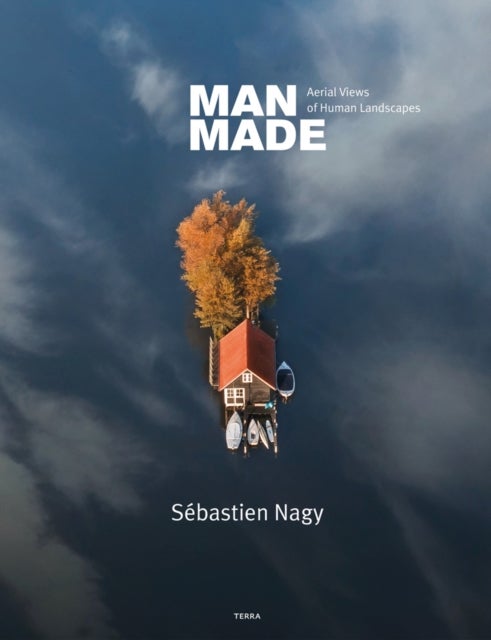 Man Made - Aerial Views of Human Landscapes