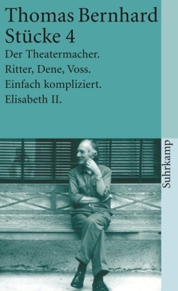 Stücke 4 - Der Theatermacher Ritter, Dene, Voss Einfach kompl