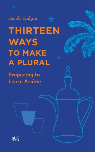 Thirteen Ways to Make a Plural - Preparing to Learn Arabic