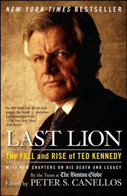 Last Lion - The Fall and Rise of Ted Kennedy