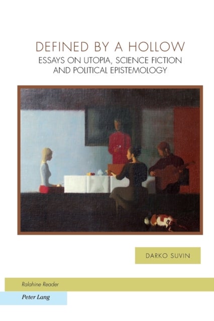 Defined by a Hollow - Essays on Utopia, Science Fiction and Political Epistemology