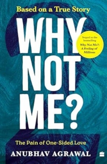 Why Not Me? - The Pain of One-Sided Love