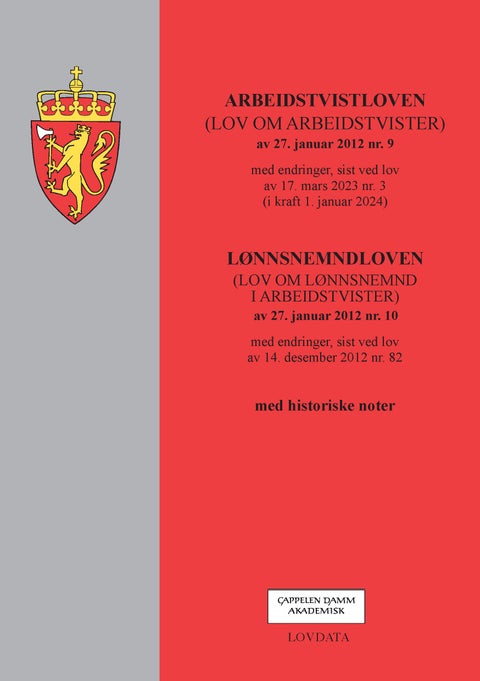 Arbeidstvistloven : (lov om arbeidstvister) av 27. januar 2012 nr. 9 : med endringer, sist ved lov a - (lov om arbeidstvister) av 27. januar 2012 nr. 9 : med endringer, sist ved lov av 17. mars 2023 nr. 3 (i kraft 1. januar 2024) :