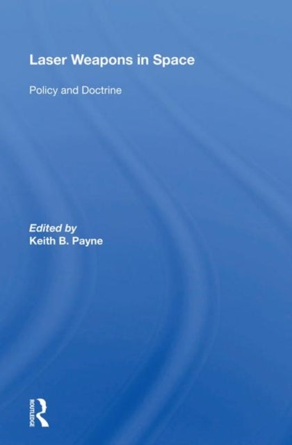 Laser Weapons In Space - Policy And Doctrine