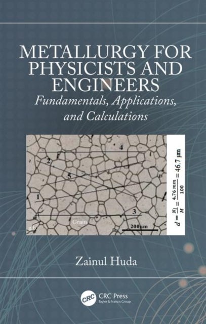 Metallurgy for Physicists and Engineers - Fundamentals, Applications, and Calculations
