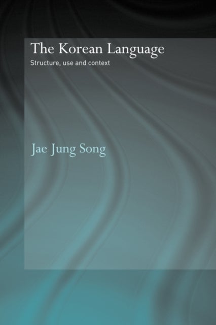The Korean Language - Structure, Use and Context