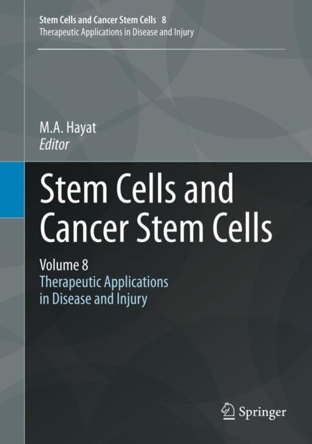 Stem Cells and Cancer Stem Cells, Volume 8 - Therapeutic Applications in Disease and Injury