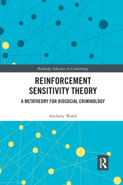 Reinforcement Sensitivity Theory - A Metatheory for Biosocial Criminology