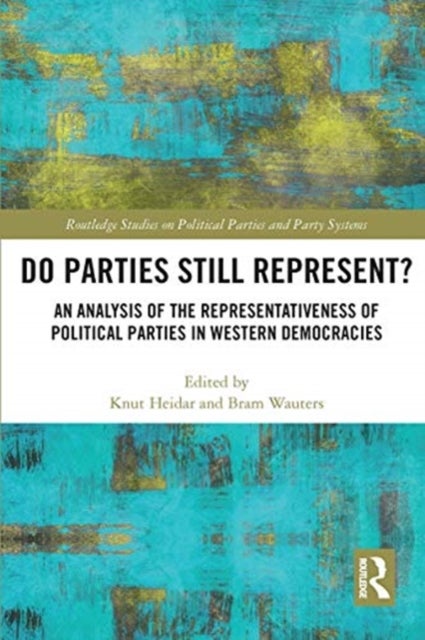 Do Parties Still Represent? - An Analysis of the Representativeness of Political Parties in Western Democracies