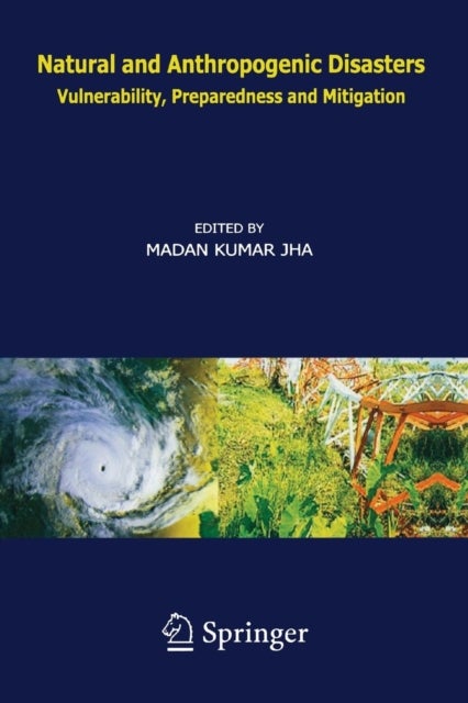 Natural and Anthropogenic Disasters - Vulnerability, Preparedness and Mitigation