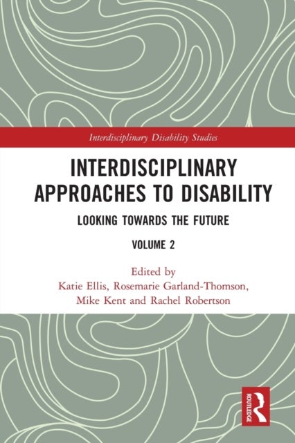 Interdisciplinary Approaches to Disability - Looking Towards the Future: Volume 2